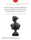 Toward Community: The Relationship Between Religiosity and Silence in the Works of Soren Kierkegaard (2003 Portz Award Winner) sinopsis y comentarios