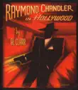Raymond Chandler in Hollywood synopsis, comments