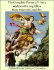 The Complete Poems of Henry Wadsworth Longfellow synopsis, comments