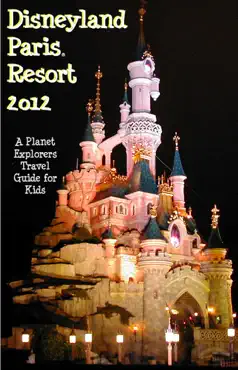 disneyland paris 2012: a planet explorers travel guide for kids book cover image