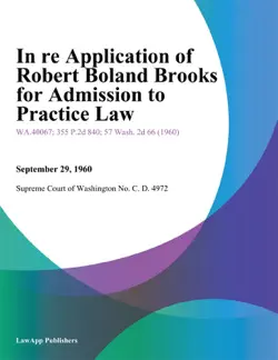 in re application of robert boland brooks for admission to practice law book cover image