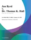 Jan Byrd v. Dr. Thomas K. Hall synopsis, comments