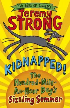 kidnapped! the hundred-mile-an-hour dog's sizzling summer imagen de la portada del libro