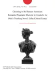 Choosing to Be Human: American Romantic/Pragmatic Rhetoric in Ursula K. Le Guin's Teaching Novel, Gifts (Critical Essay) sinopsis y comentarios