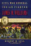 Civil War General and Indian Fighter James M. Williams sinopsis y comentarios