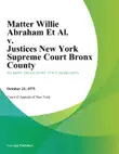 Matter Willie Abraham Et Al. v. Justices New York Supreme Court Bronx County sinopsis y comentarios