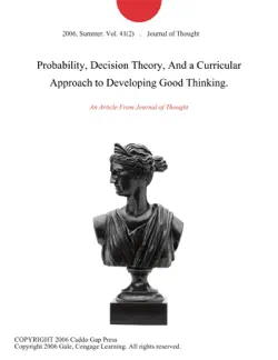 probability, decision theory, and a curricular approach to developing good thinking. imagen de la portada del libro