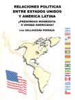 Relaciones políticas entre Estados Unidos y America Latina sinopsis y comentarios