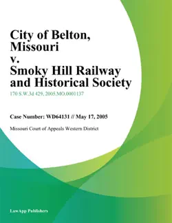 city of belton, missouri v. smoky hill railway and historical society, inc. book cover image