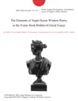 The Elements of Anglo-Saxon Wisdom Poetry in the Exeter Book Riddles (Critical Essay) sinopsis y comentarios
