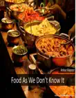 Food As We Don't Know It sinopsis y comentarios