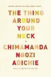 The Thing Around Your Neck synopsis, comments