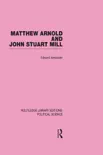 Matthew Arnold and John Stuart Mill synopsis, comments