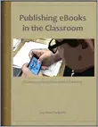 Publishing eBooks in the Classroom synopsis, comments