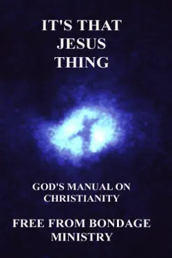 it's that jesus thing. god's manual on christianity. book cover image