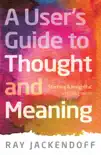 A User's Guide to Thought and Meaning book summary, reviews and download
