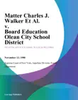 Matter Charles J. Walker Et Al. v. Board Education Olean City School District synopsis, comments