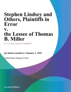 stephen lindsey and others, plaintiffs in error v. the lessee of thomas b. miller book cover image