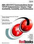 IBM z/OS V1R12 Communications Server TCP/IP Implementation: Volume 3 High Availability, Scalability, and Performance sinopsis y comentarios