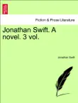Jonathan Swift. A novel. 3 vol. VOL. III sinopsis y comentarios