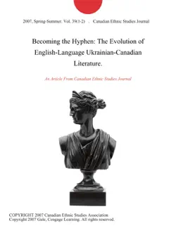 becoming the hyphen: the evolution of english-language ukrainian-canadian literature. imagen de la portada del libro
