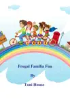 Frugal Familia Fun synopsis, comments
