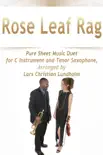 Rose Leaf Rag Pure Sheet Music Duet for C Instrument and Tenor Saxophone, Arranged By Lars Christian Lundholm synopsis, comments
