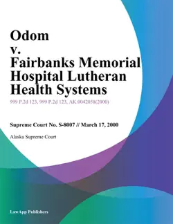 odom v. fairbanks memorial hospital lutheran health systems book cover image