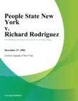 People State New York v. Richard Rodriguez synopsis, comments