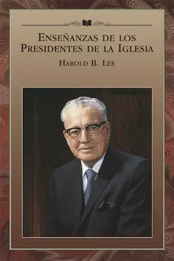 enseñanzas de los presidentes de la iglesia: harold b. lee imagen de la portada del libro