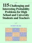 115 Challenging and Interesting Probability Problems for High School and University Students and Teachers sinopsis y comentarios