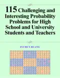 115 Challenging and Interesting Probability Problems for High School and University Students and Teachers reviews