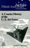 A Concise History of the U.S. Air Force synopsis, comments
