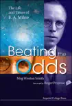 Beating The Odds: The Life And Times Of E A Milne sinopsis y comentarios
