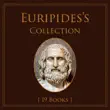 Euripide's Collection [19 books] sinopsis y comentarios