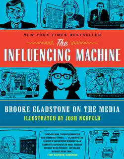 the influencing machine: brooke gladstone on the media book cover image