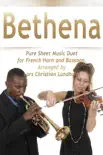 Bethena Pure Sheet Music Duet for French Horn and Bassoon, Arranged by Lars Christian Lundholm synopsis, comments