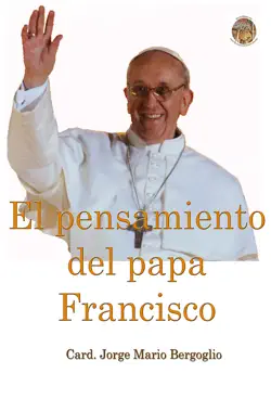 el pensamiento del papa francisco imagen de la portada del libro
