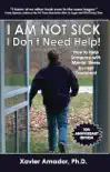 I AM NOT SICK I Don't Need Help! e-book