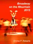 Broadway on the Mountain 2013 synopsis, comments