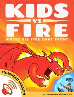 kids vs fire: where did fire come from? (enhanced version) book cover image