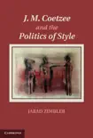 J. M. Coetzee and the Politics of Style sinopsis y comentarios