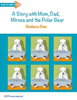 a story with mom, dad, little mircea and the polar bear imagen de la portada del libro