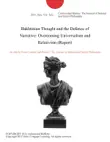 Bakhtinian Thought and the Defence of Narrative: Overcoming Universalism and Relativism (Report) sinopsis y comentarios