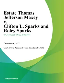 estate thomas jefferson maxey v. clifton l. sparks and roley sparks book cover image