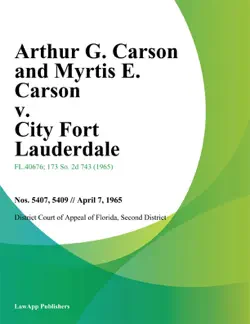 arthur g. carson and myrtis e. carson v. city fort lauderdale book cover image