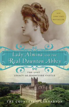 lady almina and the real downton abbey book cover image