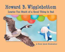 howard b. wigglebottom learns too much of a good thing is bad book cover image