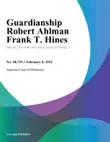 Guardianship Robert Ahlman Frank T. Hines synopsis, comments