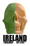 Ireland Trilogy synopsis, comments